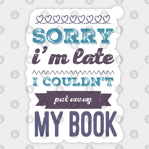 Sorry I'm late I couldn't put away my book Sticker by BoogieCreates